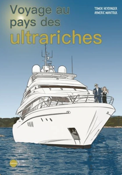 [297] Voyage au pays des ultrariches - Tomek Heydinger et Aymeric Mantoux